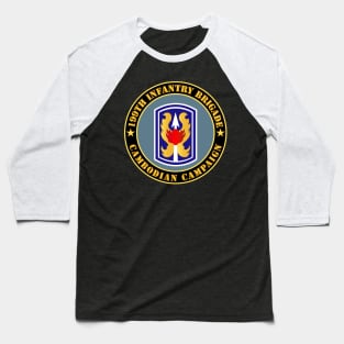 199th Infantry Brigade - Veteran - SSI - Cambodian Campaign X 300 Baseball T-Shirt
